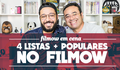 FILMOW EM CENA | 4 listas mais populares no Filmow