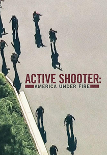 Active Shooter: America Under Fire (Active Shooter: America Under Fire)