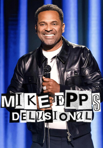 Mike Epps: Sem Noção (Mike Epps: Delusional)