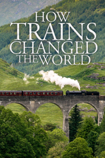 Como os Trens Mudaram o Mundo (How Trains Changed the World)