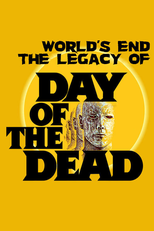 The World’s End: The Legacy of ‘Day of the Dead’ (The World’s End: The Legacy of ‘Day of the Dead’)