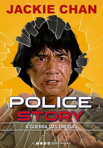 Police Story: A Guerra das Drogas (Ging chaat goo si)
