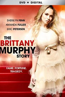 A História de Brittany Murphy  - Poster / Capa / Cartaz - Oficial 2