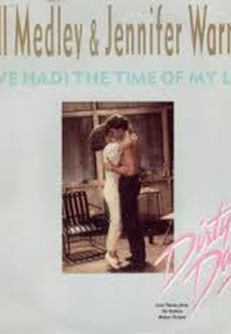 Bill Medley, Jennifer Warnes - (I've Had) The Time Of My Life (Bill Medley, Jennifer Warnes - (I've Had) The Time Of My Life)