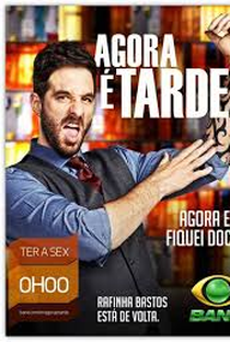 Agora é Tarde (Temporada 2014) - Poster / Capa / Cartaz - Oficial 1