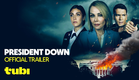 President Down | Official Trailer | Tubi Original