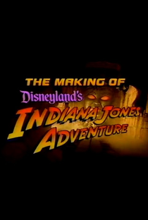 The Making of "Disneyland's Indiana Jones Adventure" - Poster / Capa / Cartaz - Oficial 1