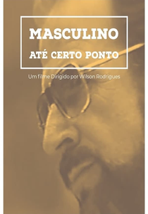 Masculino... Até Certo Ponto (Masculino... Até Certo Ponto)
