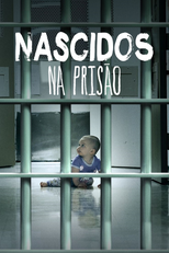 Nascidos na Prisão (1ª Temporada) (Born Behind Bars (Season 1))