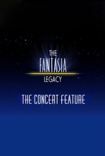 The Fantasia Legacy: The Concert Feature - Poster / Capa / Cartaz - Oficial 1