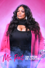 Ms. Pat: Um Show de Loucuras (Ms. Pat: Y'all Wanna Hear Something Crazy?)