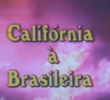 California à Brasileira