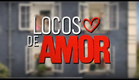 Locos de Amor | Tráiler Oficial | Tondero