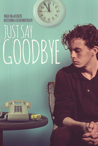 Poster 2 de Filme Just Say Goodbye (2017)