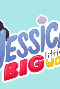 Jessica's Big Little World (1ª Temporada) - Poster / Capa / Cartaz - Oficial 1