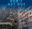 Don't Get Out