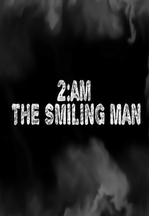 2AM: The Smiling Man (2AM: The Smiling Man)