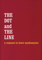 The Dot and the Line: A Romance in Lower Mathematics (The Dot and the Line: A Romance in Lower Mathematics)