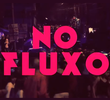 No Fluxo