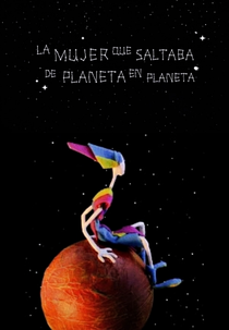 A Mulher Que Saltava De Planeta Em Planeta (La Mujer Que Saltaba De Planeta En Planeta)