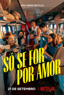 Só se For Por Amor (1ª Temporada) - Poster / Capa / Cartaz - Oficial 3