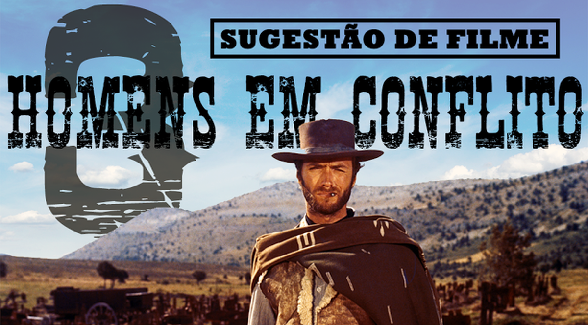 Sugestão de filme Três homens em conflito (1966) Notícias Filmow