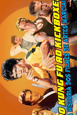Do Kung Fu ao Kickboxer - A História dos Filmes de Artes Marciais! (Do Kung Fu ao Kickboxer - A História dos Filmes de Artes Marciais!)