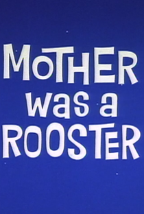 Mother Was a Rooster - Poster / Capa / Cartaz - Oficial 1
