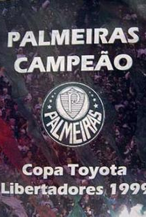 Palmeiras – Libertadores 1999 - Poster / Capa / Cartaz - Oficial 2