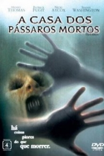  de Filme A Casa dos Pássaros Mortos (2004)
