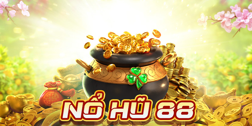 Nổ hũ 88 – Cổng game nổ hũ đổi thưởng