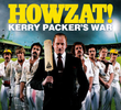 Howzat! Kerry Packer's War