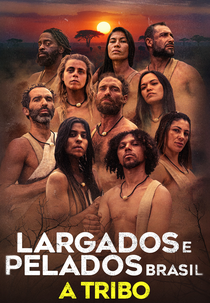Largados e Pelados Brasil: A Tribo (1ª Temporada) (Largados e Pelados Brasil: A Tribo (1ª Temporada))