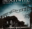 Auschwitz - Os Nazistas e a Solução Final