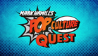 Mark Hamill's Pop Culture Quest Trailer - Available Now on Comic-Con HQ