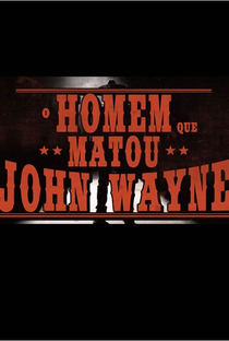 O Homem Que Matou John Wayne - Poster / Capa / Cartaz - Oficial 2