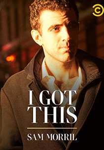 Sam Morril: I Got This (Sam Morril: I Got This)