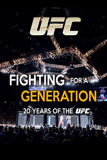 Fighting for a Generation: 20 Years of the UFC - Poster / Capa / Cartaz - Oficial 2