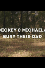 Mickey & Michaela Bury Their Dad (Mickey & Michaela Bury Their Dad)