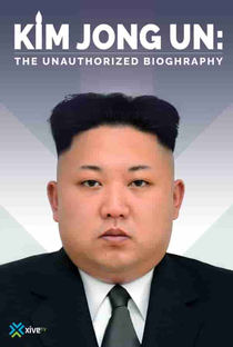 Kim Jong Un: Uma Biografia Não Autorizada - Poster / Capa / Cartaz - Oficial 2