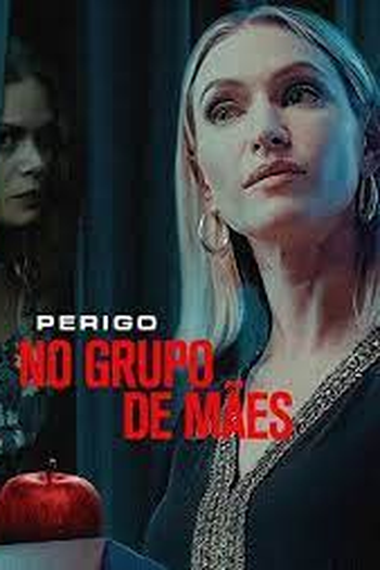  de Filme Perigo no Grupo de Mães (2022)