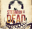 Stegman Is Dead