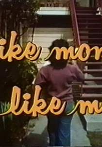 O Amor, Algum Dia (Like Mom, Like Me)