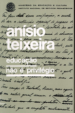 Anísio Teixeira – Educação Não é Privilégio (Anísio Teixeira – Educação Não é Privilégio)