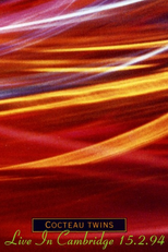 Cocteau Twins - Live In Cambridge (Cocteau Twins - Live In Cambridge)