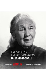 Dra. Jane Goodall: Últimas Palavras (Famous Last Words: Dr.Jane Goodall)