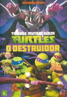 Tartarugas Ninja: O Destruidor (Teenage Mutant Ninja Turtles: Enter Shredder)