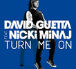David Guetta Feat. Nicki Minaj: Turn Me On