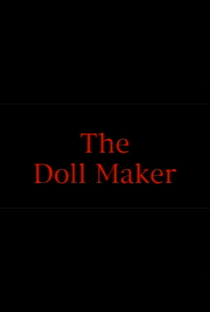 The Doll Maker - Poster / Capa / Cartaz - Oficial 1