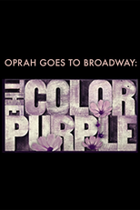 Oprah Goes to Broadway: The Color Purple  (Oprah Goes to Broadway: The Color Purple )
